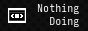 Nothing Doing